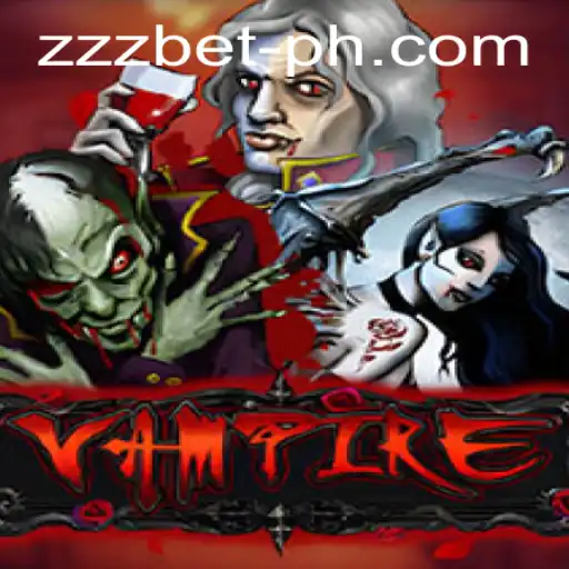 Exploring the Thrilling World of 'Vampire': A Guide to the Zzz Bet Gaming Experience