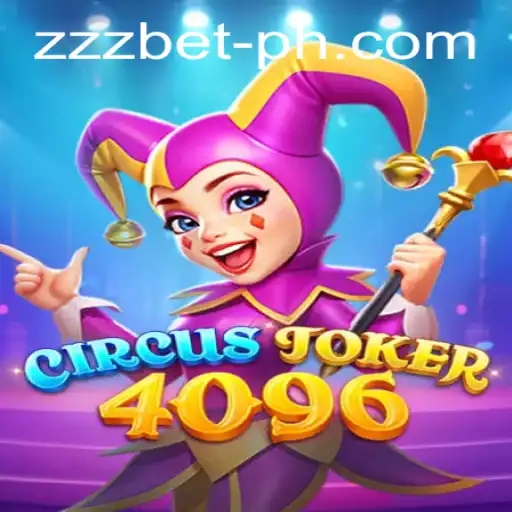 Discover the Thrilling World of CircusJoker4096 and the Excitement of Zzz Bet